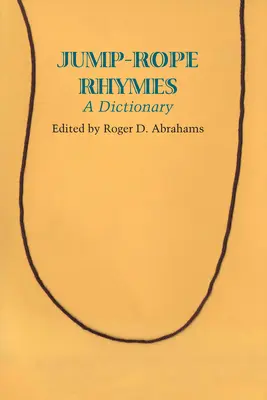 Springseil-Reime: Ein Wörterbuch - Jump-rope Rhymes: A Dictionary