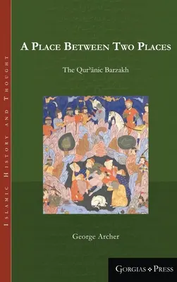 Ein Ort zwischen zwei Orten: Das koranische Barzakh - A Place Between Two Places: The Qur'aanic Barzakh