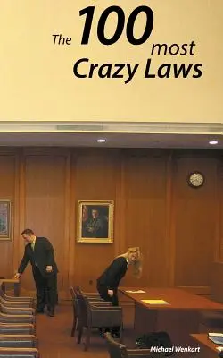 100 verrückte Gesetze: Eine Sammlung der verrücktesten und erstaunlichsten Gesetze in den USA - 100 Crazy Laws: A collection of the most crazy and stunning laws in the USA