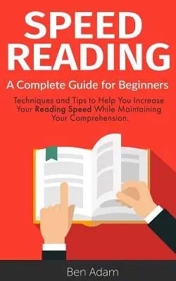 Schnelles Lesen: Mehr lesen (und behalten!) in kürzerer Zeit Schnelllesetechniken verbessern das Gedächtnis steigern das Wissen - Speed Reading: Read (and Retain!) More in Less Time Speed Reading Techniques Improve Memory Increase Your Knowledge