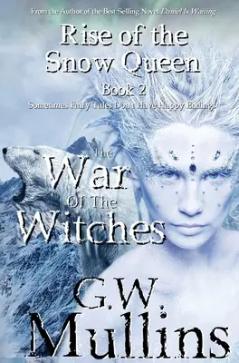 Der Aufstieg der Schneekönigin Buch Zwei: Der Krieg der Hexen - Rise Of The Snow Queen Book Two: The War Of The Witches