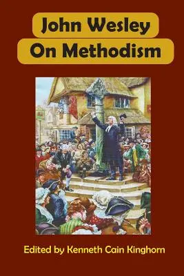 John Wesley über den Methodismus - John Wesley on Methodism