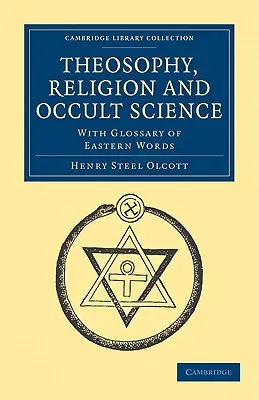 Theosophie, Religion und okkulte Wissenschaft: Mit Glossar der östlichen Wörter - Theosophy, Religion and Occult Science: With Glossary of Eastern Words