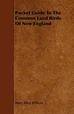 Taschenführer für die Landvögel Neuenglands - Pocket Guide to the Common Land Birds of New England