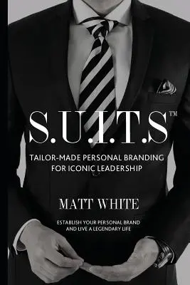 S.U.I.T.S.: Maßgeschneidertes Personal Branding für ikonische Führungspersönlichkeiten - S.U.I.T.S: Tailor-made personal branding for iconic leadership