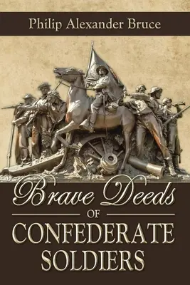 Tapfere Taten der konföderierten Soldaten - Brave Deeds of Confederate Soldiers