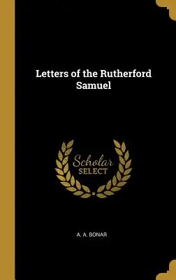 Briefe des Rutherford Samuel - Letters of the Rutherford Samuel