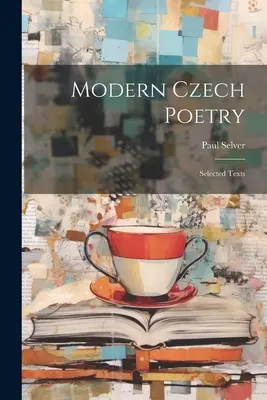 Moderne tschechische Lyrik: Ausgewählte Texte - Modern Czech Poetry: Selected Texts