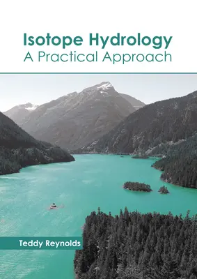 Isotopen-Hydrologie: Eine praktische Herangehensweise - Isotope Hydrology: A Practical Approach