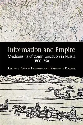 Information und Reich: Mechanismen der Kommunikation in Russland, 1600-1854 - Information and Empire: Mechanisms of Communication in Russia, 1600-1854