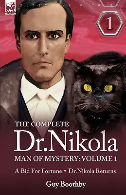 Der komplette Dr. Nikola - Der Mann des Mysteriums: Band 1 - Ein Gebot des Glücks & Dr. Nikola kehrt zurück - The Complete Dr Nikola-Man of Mystery: Volume 1-A Bid for Fortune & Dr Nikola Returns