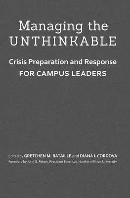 Das Undenkbare bewältigen: Krisenvorbereitung und -bewältigung für Campus-Führungskräfte - Managing the Unthinkable: Crisis Preparation and Response for Campus Leaders