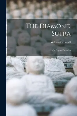 Das Diamant-Sutra: Oder Prajna-Paramita - The Diamond Sutra: Or Prajna-Paramita