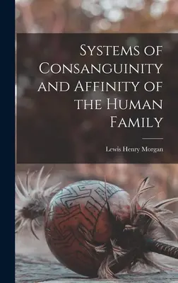 Systeme der Blutsverwandtschaft und Verwandtschaft der menschlichen Familie - Systems of Consanguinity and Affinity of the Human Family