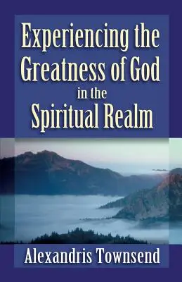 Die Größe Gottes im geistlichen Bereich erfahren - Experiencing the Greatness of God in the Spiritual Realm