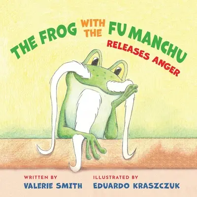 Der Frosch mit dem Fu Manchu: Lässt die Wut raus - The Frog with the Fu Manchu: Releases Anger