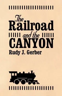 Die Eisenbahn und der Canyon - The Railroad and the Canyon