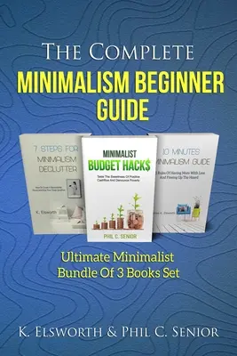 Das komplette Handbuch für Minimalismus-Anfänger: Ultimatives Minimalismus-Bundle mit 3 Büchern - The Complete Minimalism Beginner Guide: Ultimate Minimalist Bundle Of 3 Books Set