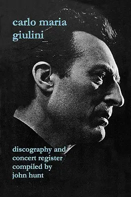 Carlo Maria Giulini. Diskographie und Konzertverzeichnis. [2002]. - Carlo Maria Giulini. Discography and Concert Register. [2002].