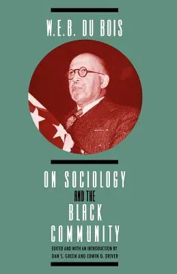 W. E. B. DuBois über Soziologie und die schwarze Gemeinschaft - W. E. B. DuBois on Sociology and the Black Community