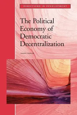 Die politische Ökonomie der demokratischen Dezentralisierung - The Political Economy of Democratic Decentralization