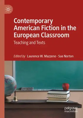 Zeitgenössische amerikanische Belletristik im europäischen Klassenzimmer: Unterricht und Texte - Contemporary American Fiction in the European Classroom: Teaching and Texts