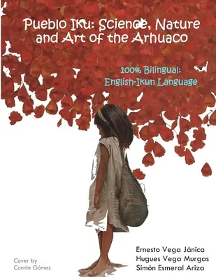Pueblo Iku: Wissenschaft, Natur und Kunst des Arhuaco - Pueblo Iku: Science, Nature and Art of the Arhuaco