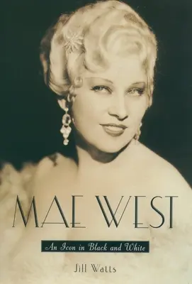 Mae West: Eine Ikone in Schwarz und Weiß - Mae West: An Icon in Black and White
