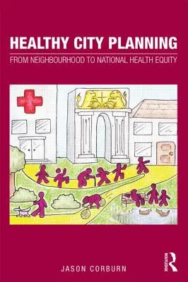 Gesunde Stadtplanung: Von der Nachbarschaft zur nationalen Gesundheitsgerechtigkeit - Healthy City Planning: From Neighbourhood to National Health Equity