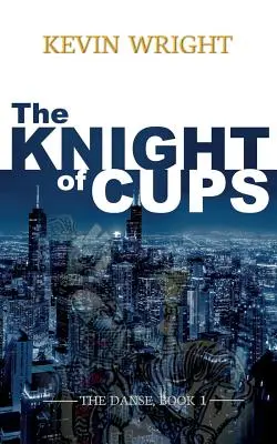 Der Ritter der Kelche: Die Tänze, Buch 1 - The Knight of Cups: The Danse, Book 1