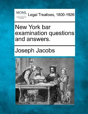 New York Bar Examination Fragen und Antworten. - New York Bar Examination Questions and Answers.