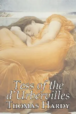 Tess of the D'Urbervilles von Thomas Hardy, Belletristik, Klassiker - Tess of the D'Urbervilles by Thomas Hardy, Fiction, Classics
