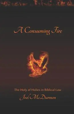 Ein verzehrendes Feuer: Das Allerheiligste im biblischen Gesetz - A Consuming Fire: The Holy of Holies in Biblical Law