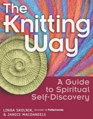 Der Weg des Strickens: Ein Leitfaden zur spirituellen Selbsterkenntnis - The Knitting Way: A Guide to Spiritual Self-Discovery