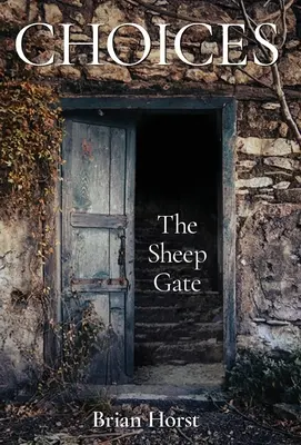 Wahlmöglichkeiten: Das Schafstor - Choices: The Sheep Gate