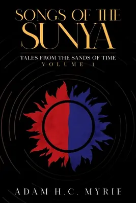 Lieder der Sunya: Erzählungen aus dem Sand der Zeit Band I - Songs of the Sunya: Tales from the Sands of Time Volume I