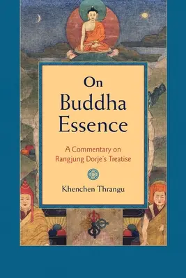 Über die Buddha-Essenz: Ein Kommentar zu Rangjung Dorjes Abhandlung - On Buddha Essence: A Commentary on Rangjung Dorje's Treatise