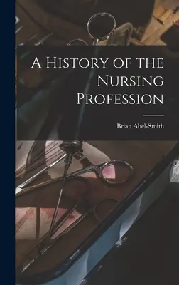 Eine Geschichte des Krankenpflegeberufs - A History of the Nursing Profession