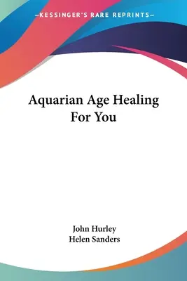 Wassermannzeitalter Heilung für Sie - Aquarian Age Healing For You