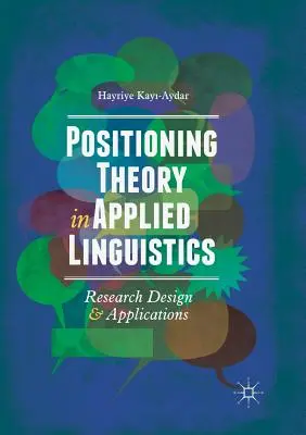 Positionierungstheorie in der Angewandten Linguistik: Forschungsdesign und Anwendungen - Positioning Theory in Applied Linguistics: Research Design and Applications
