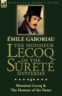 Der Monsieur Lecoq der Sret-Rätsel: Band 4- Zwei Bände in einer Ausgabe Monsieur Lecoq & Die Ehre des Namens - The Monsieur Lecoq of the Sret Mysteries: Volume 4- Two Volumes in One Edition Monsieur Lecoq & The Honour of the Name