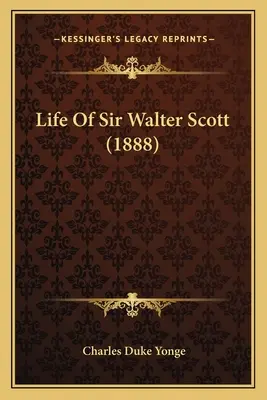 Das Leben von Sir Walter Scott (1888) - Life Of Sir Walter Scott (1888)