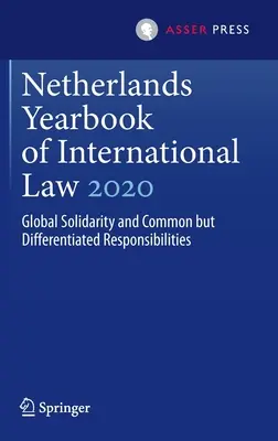 Niederländisches Jahrbuch für Völkerrecht 2020: Globale Solidarität und gemeinsame, aber differenzierte Verantwortlichkeiten - Netherlands Yearbook of International Law 2020: Global Solidarity and Common But Differentiated Responsibilities