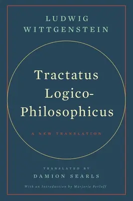 Tractatus Logico-Philosophicus: Eine neue Übersetzung - Tractatus Logico-Philosophicus: A New Translation