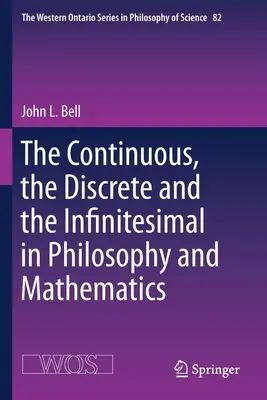 Das Kontinuierliche, das Diskrete und das Infinitesimale in der Philosophie und der Mathematik - The Continuous, the Discrete and the Infinitesimal in Philosophy and Mathematics