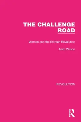 Der Weg der Herausforderung: Frauen und die eritreische Revolution - The Challenge Road: Women and the Eritrean Revolution