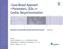 Ein fallbasierter Ansatz für Herzschrittmacher, ICDs und kardiale Resynchronisation, Band 1: Fragen für die Prüfungsvorbereitung und die klinische Praxis - A Case-Based Approach to Pacemakers, ICDs, and Cardiac Resynchronization, Volume 1: Questions for Examination Review and Clinical Practice