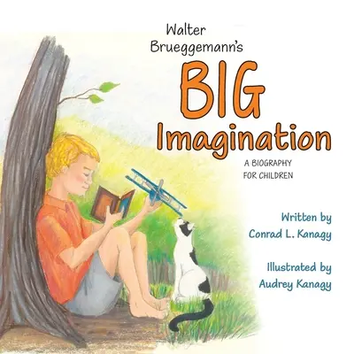 Walter Brüggemanns große Vorstellungskraft: Eine Biographie für Kinder - Walter Brueggemann's Big Imagination: A Biography for Children