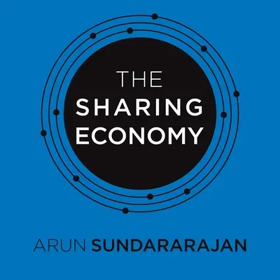 Die Sharing Economy: Das Ende der Beschäftigung und der Aufstieg des Crowd-Kapitalismus - The Sharing Economy: The End of Employment and the Rise of Crowd-Based Capitalism