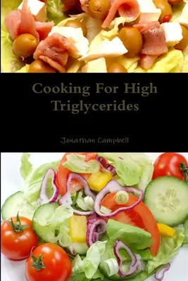 Kochen für hohe Triglyceride - Cooking For High Triglycerides